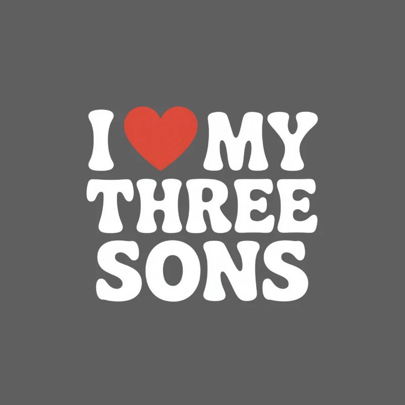 I love my three sons