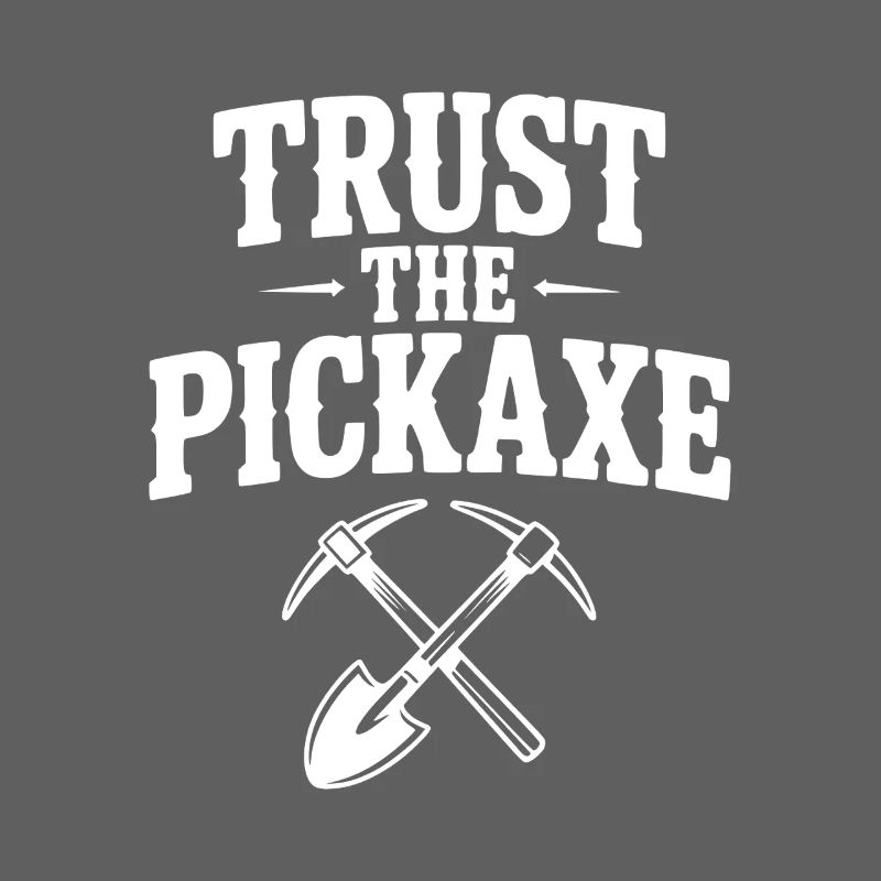 Trust the Pickaxe
