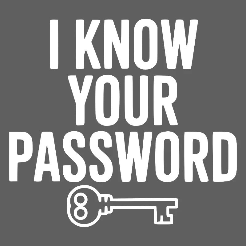 I Know Your Password