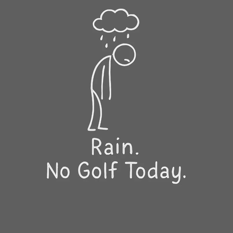 Rain No Golf Today Golfspieler Geschenkidee Golfer