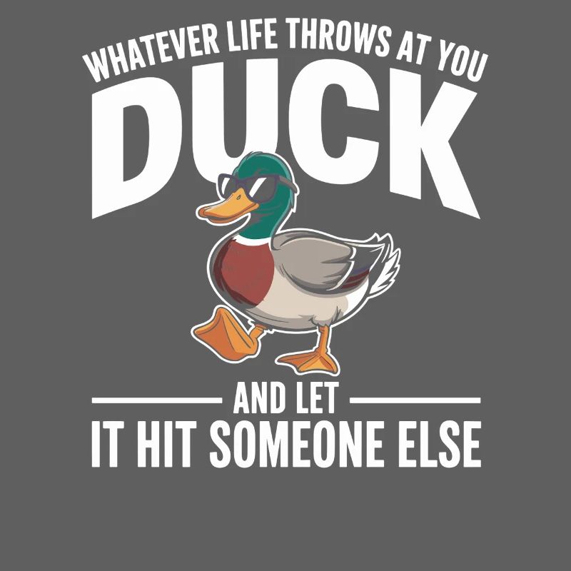 Duck Saying: Let It Hit Others