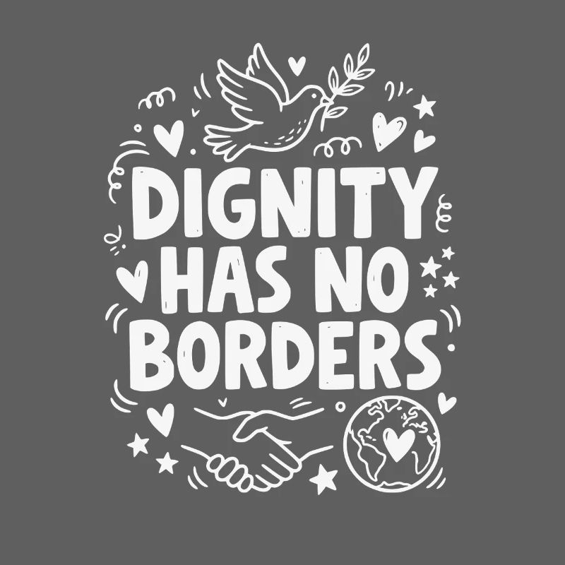 Human Rights Retro Dignity Has No Border Statement