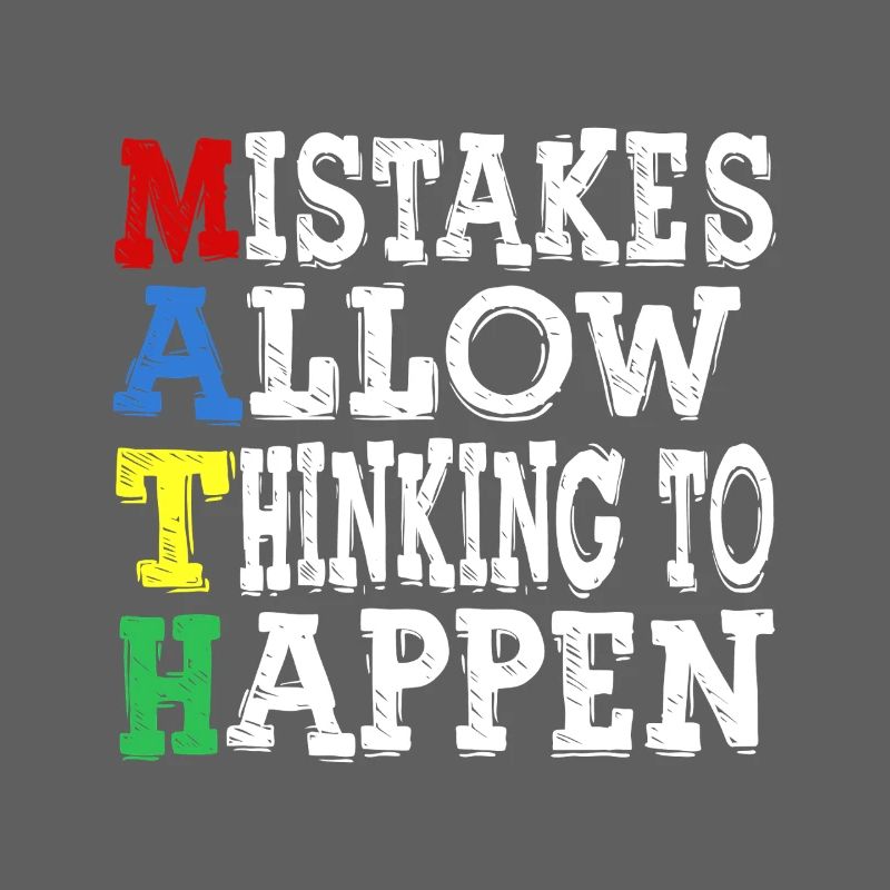 Mistakes Allow Thinking To Happen