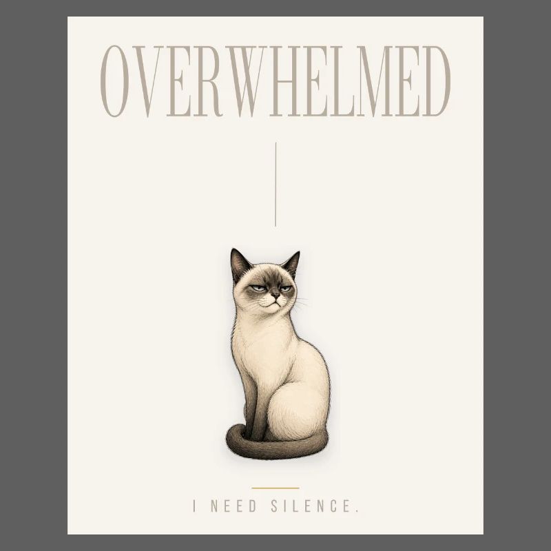OVERWHELMED. Noble Cat Introvert Meme Design