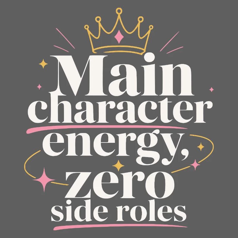 Main Character Energy Crown