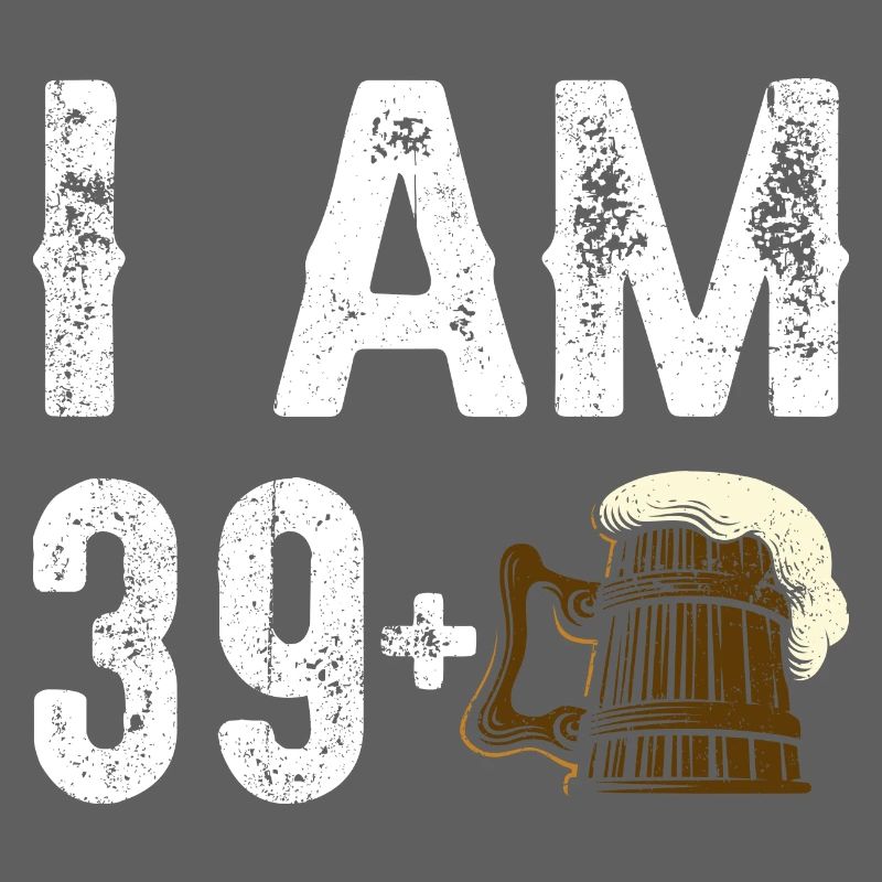Ich bin 39 plus Geburtstagsbier