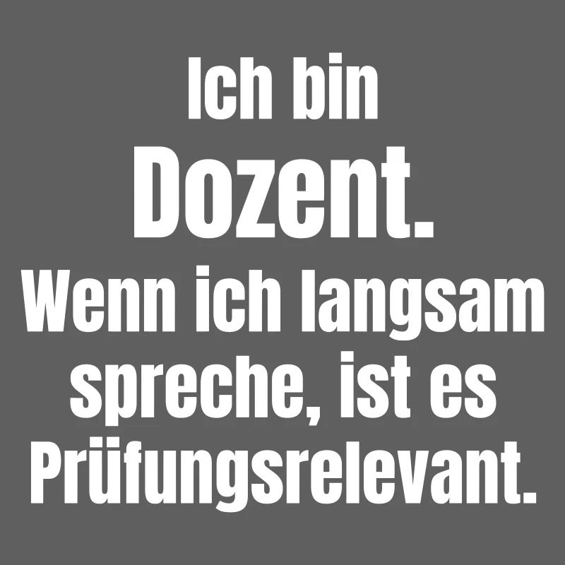 Ich bin Dozent Spruch
