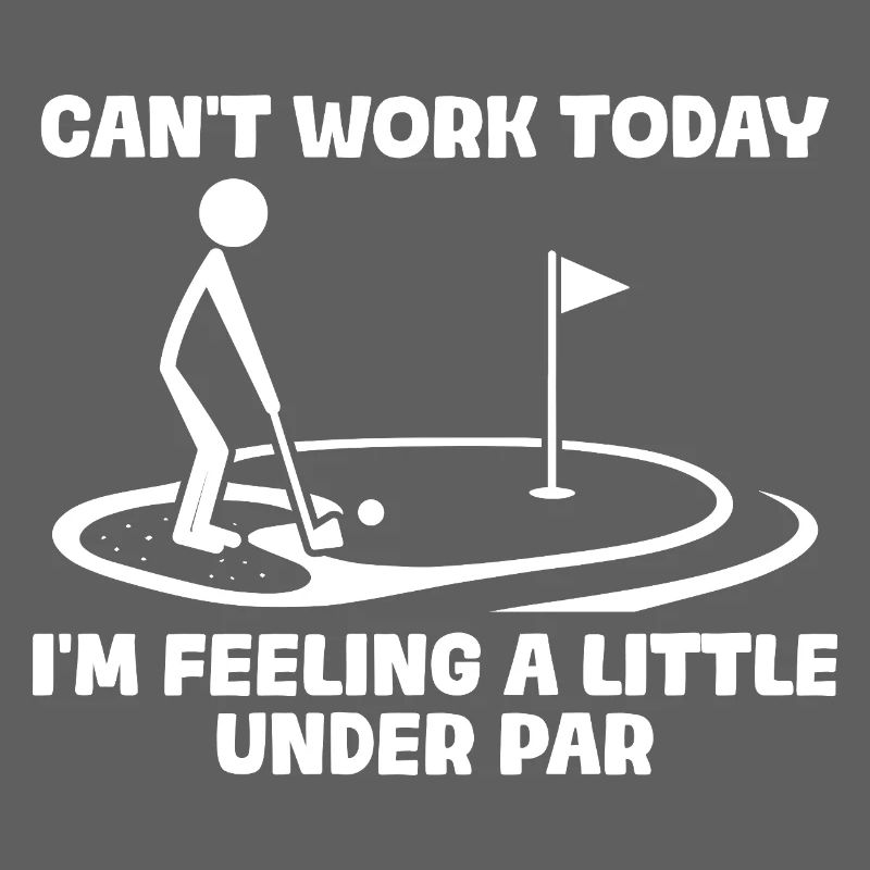 Can't work today Golfer Golf Golfen