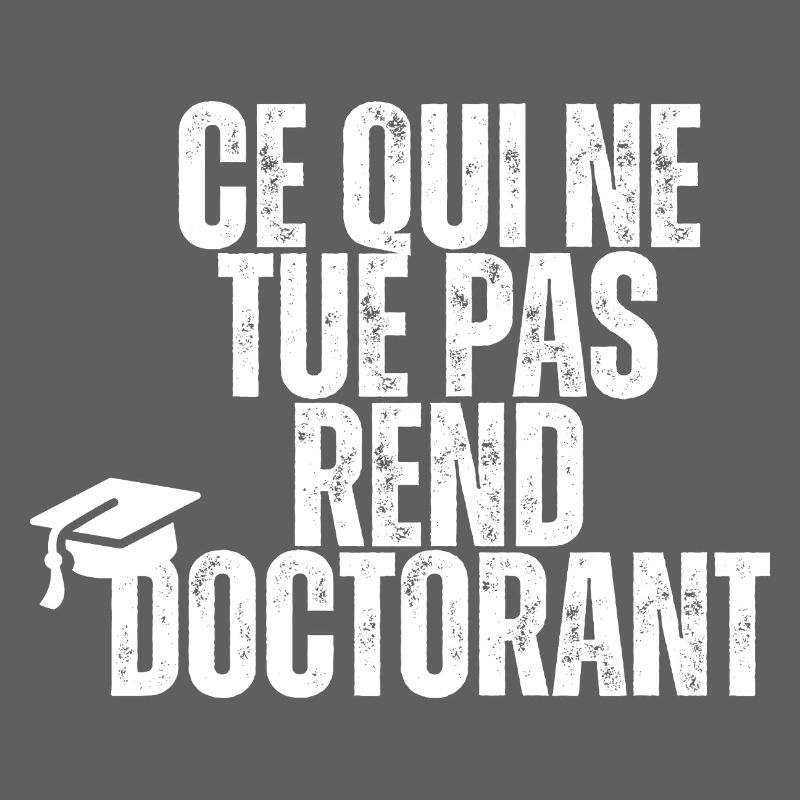 What does not kill makes you a doctoral student