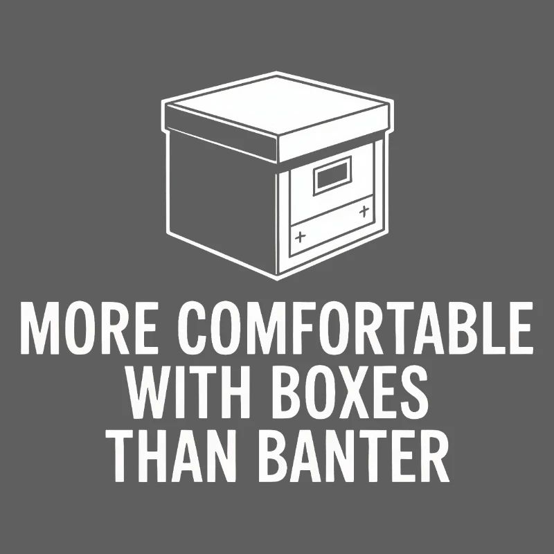 Boxes Over Banter Comfort