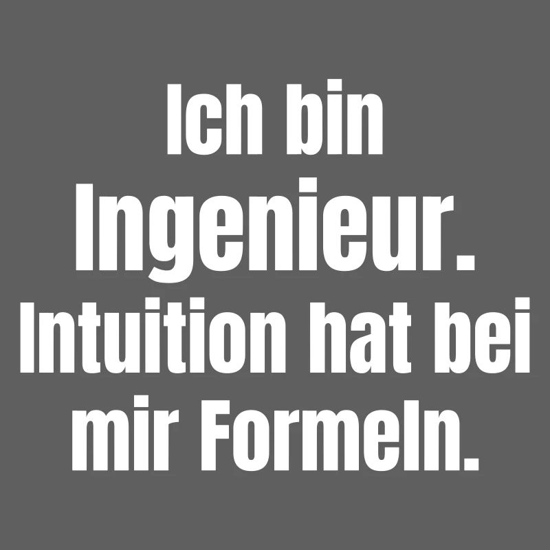 Ingenieur Spruch: Formeln statt Intuition