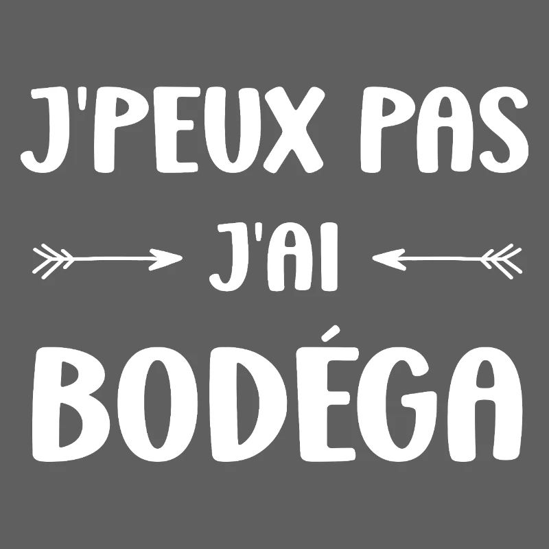 J'peux pas j'ai bodéga