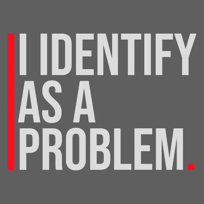 I Identify as a Problem Statement Frech Rebellisch