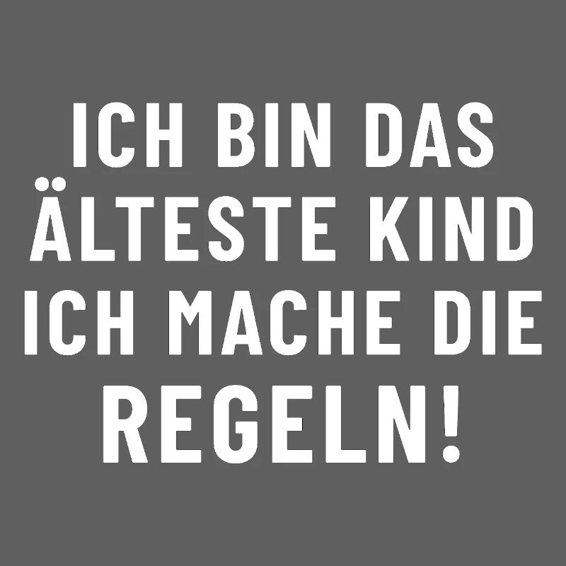  Ich bin das älteste Kind ich mache die Regeln !