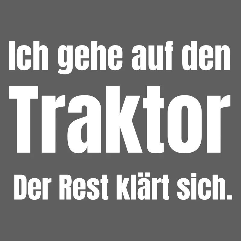 I'm going on the tractor saying