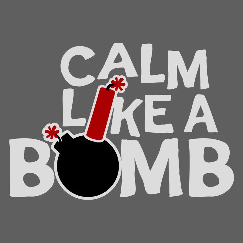 Calm Like Bomb Paradox Ironie Humor Explosiv Witz