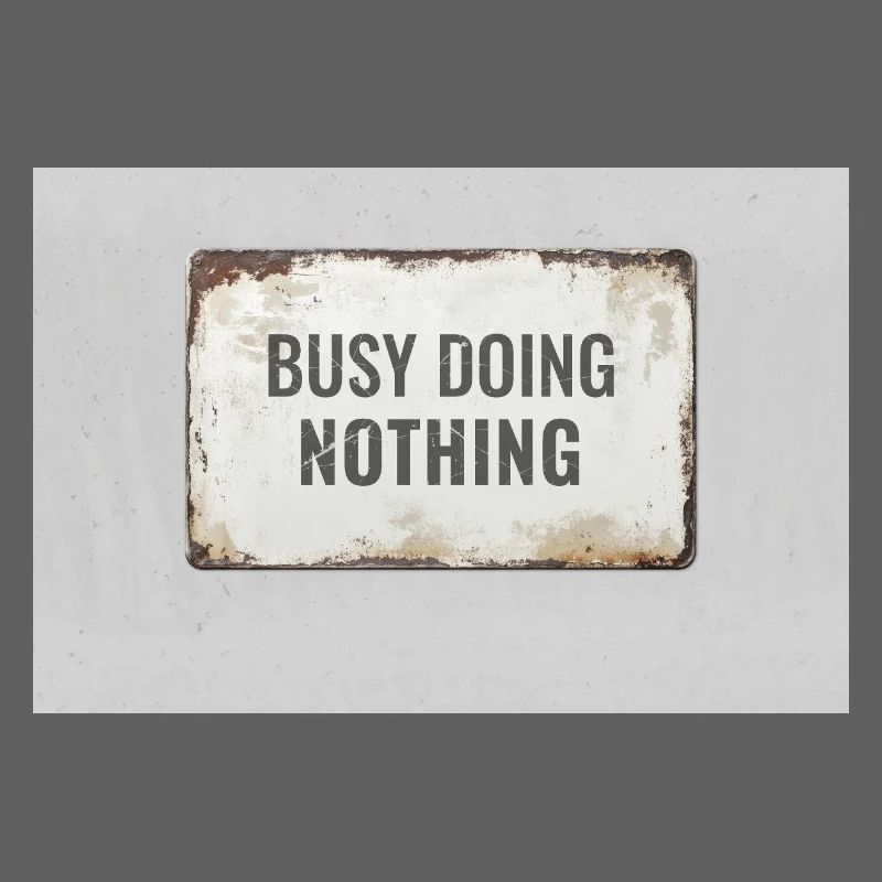 Busy Doing Nothing – Ironic Statement Poster