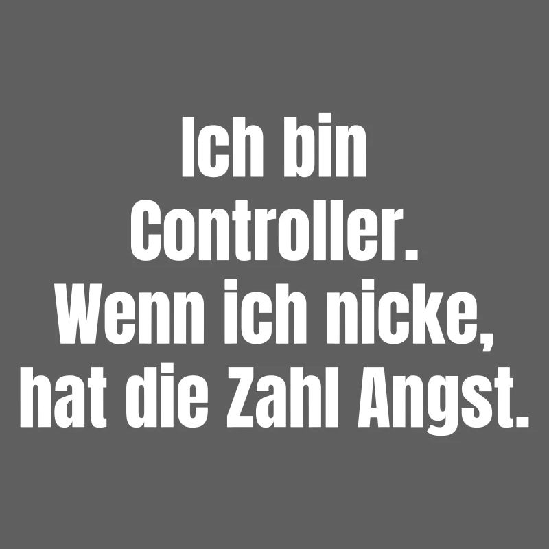 Ich bin Controller – Zahlenangst Spruch