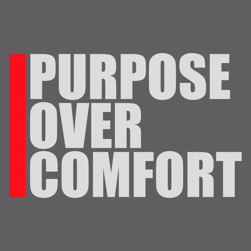 Purpose Over Comfort Motivation Mindset Growth