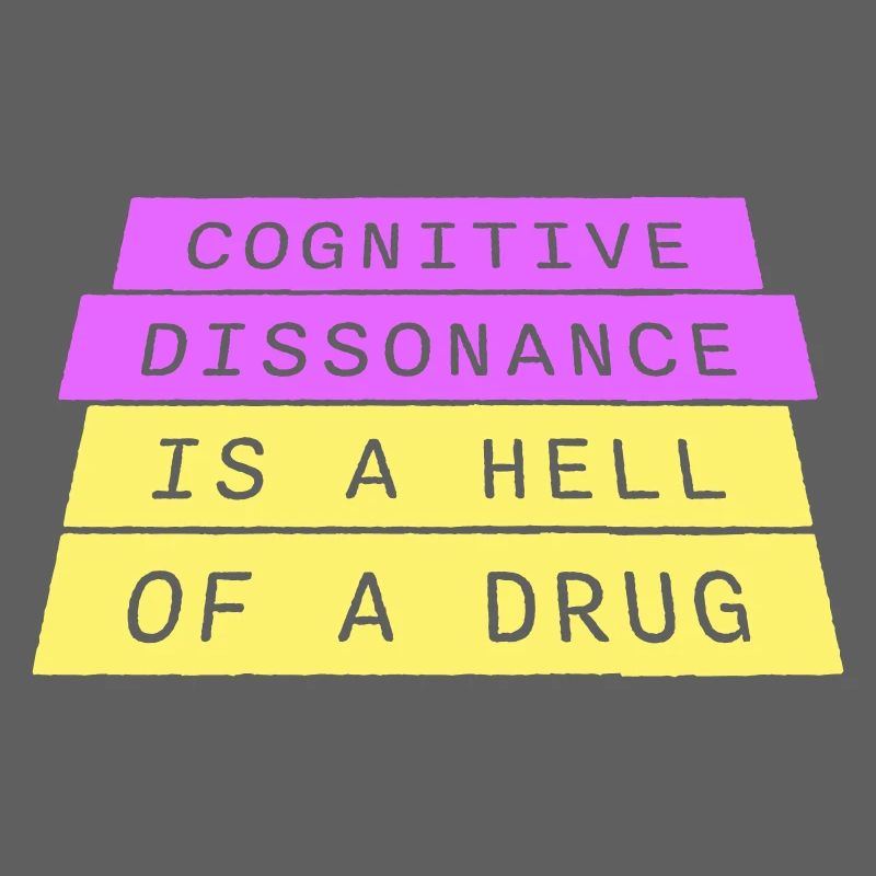 La dissonance cognitive est un sacré dicton.