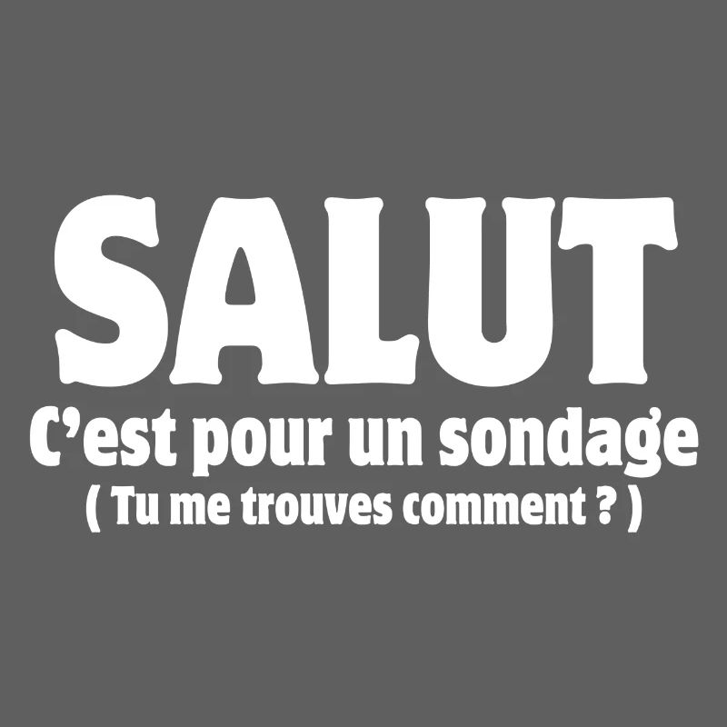 Salut, bonjour, sondeur, sondage