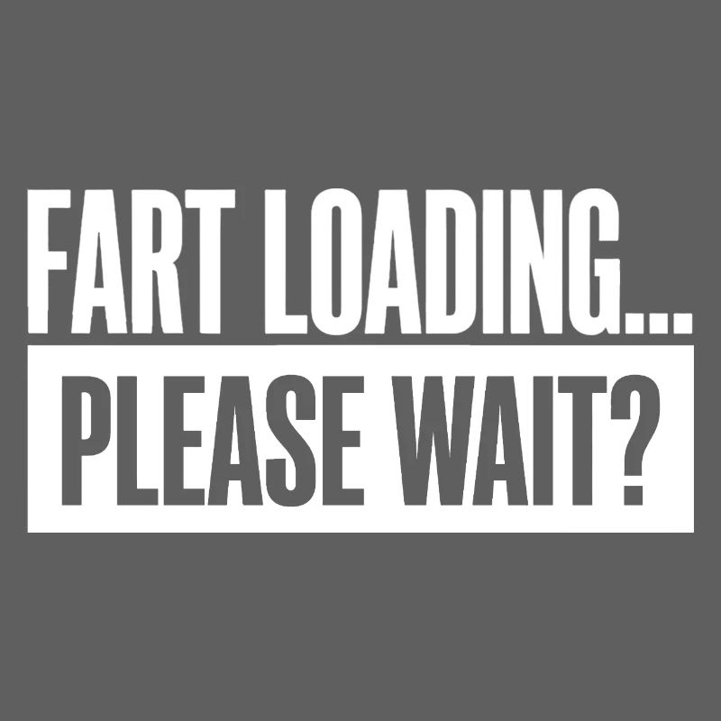 Fart Loading Please Wait Furz Lustig