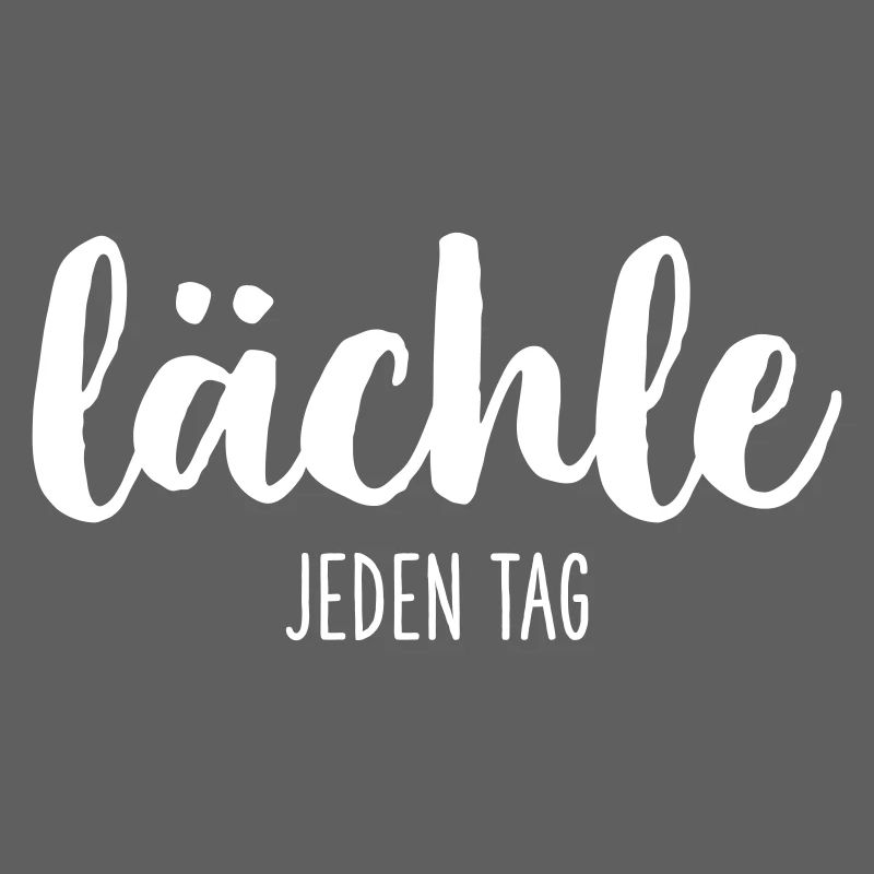 lächle jeden Tag Motivation