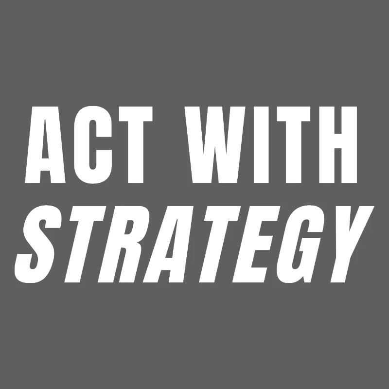 Act With Strategy Success Mindset Power Growth