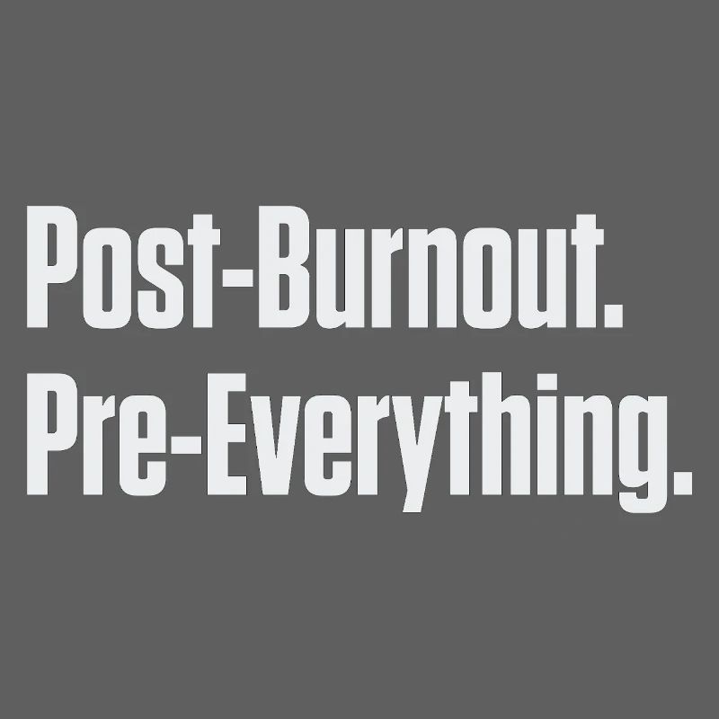 Post-Burnout, vor allem