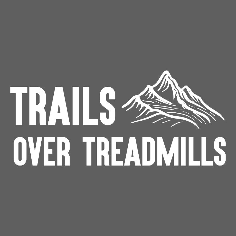 Trail Running - Trails Over Treadmills