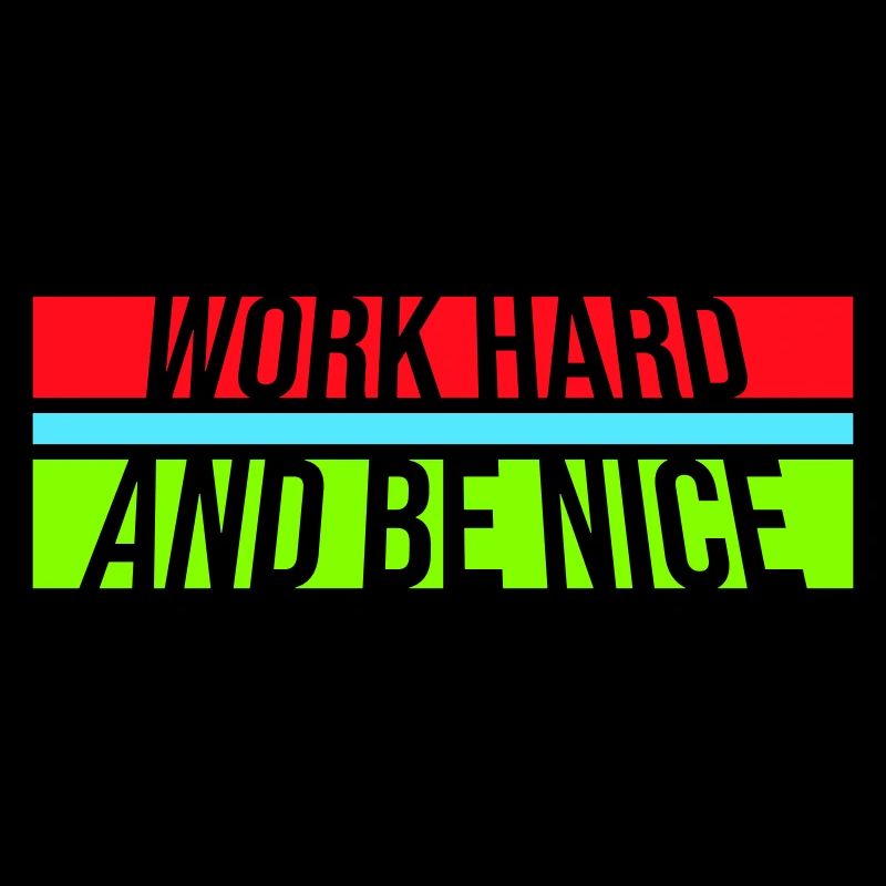 Work Hard Be Nice Motivation Positiver Geist Zitat