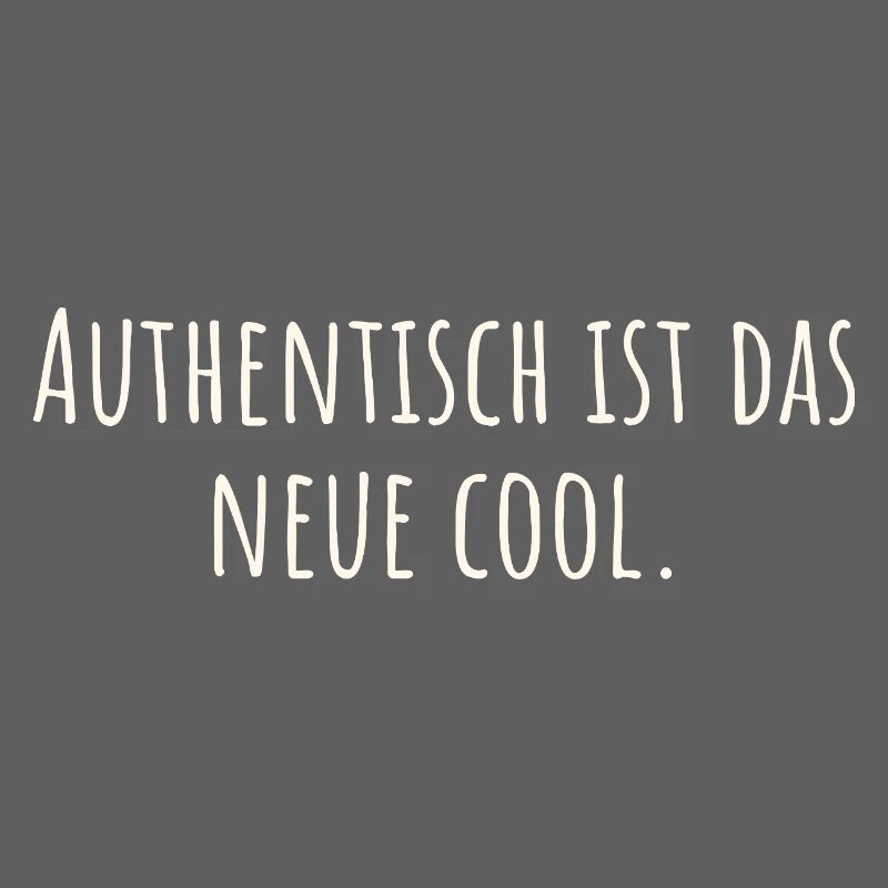 Funny saying - Authentic is the new cool