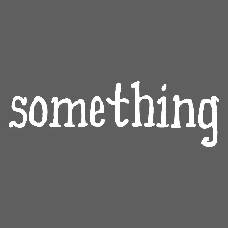 something - something - white