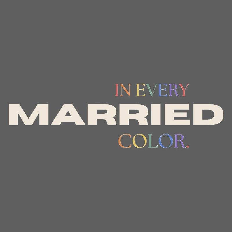 Married in every Color Pride Regenbogen Typografie