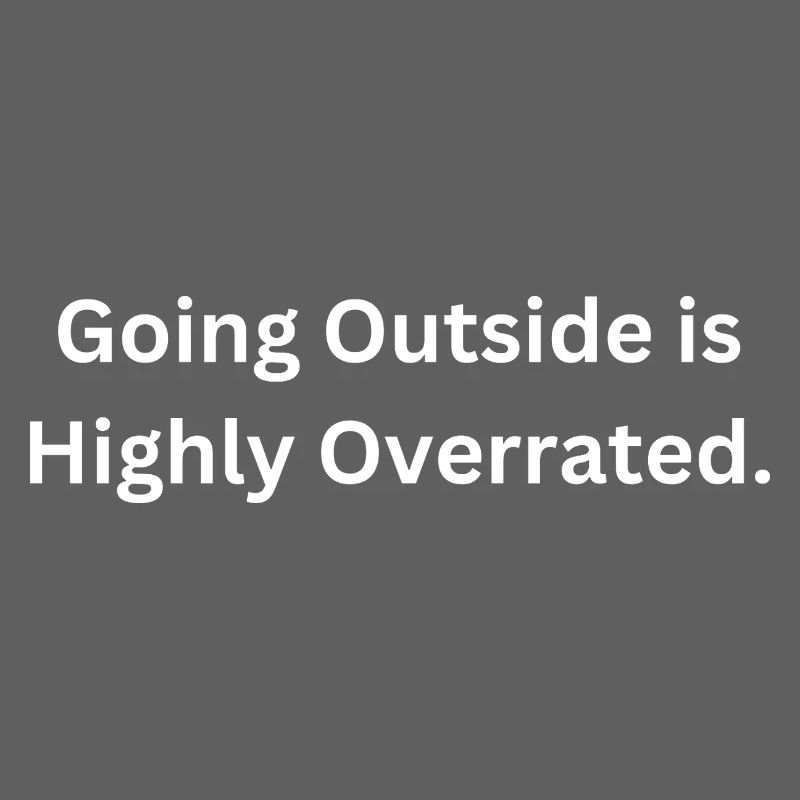 Rausgehen wird stark überbewertet