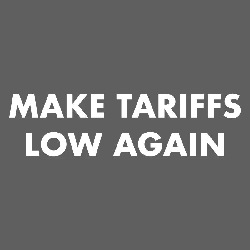 Make Tariffs Low Again