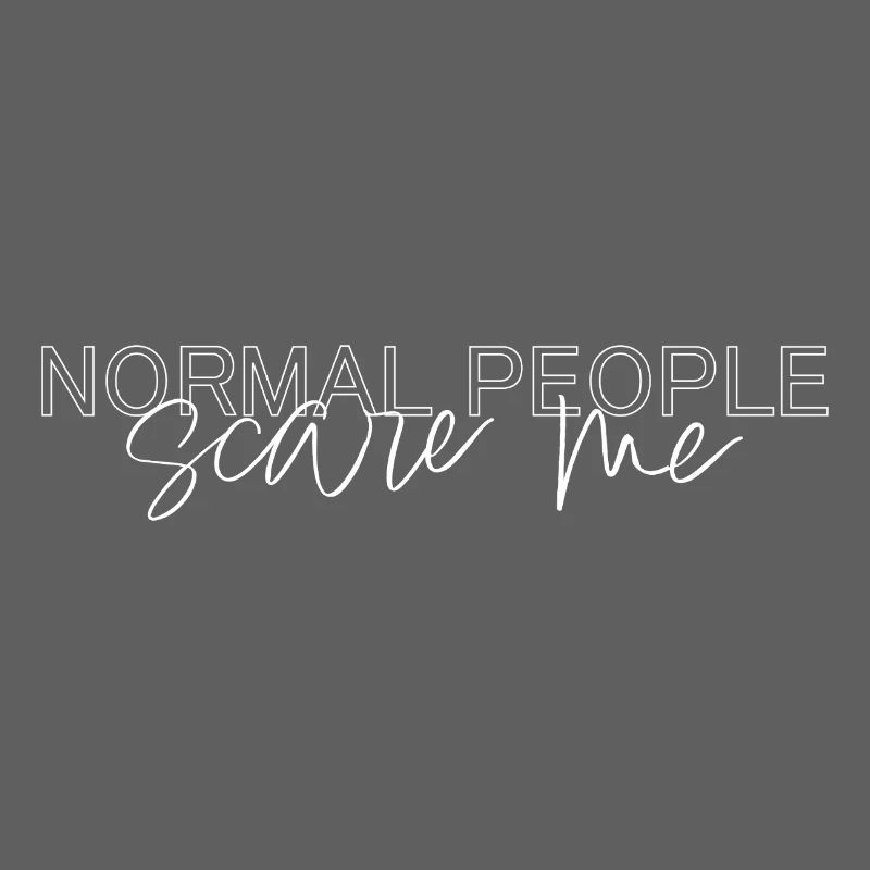 normal people scare me