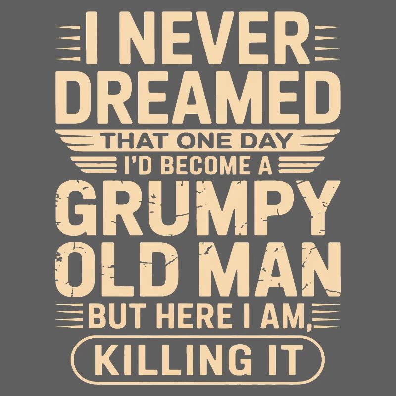 Grumpy Old Man Quote Tee