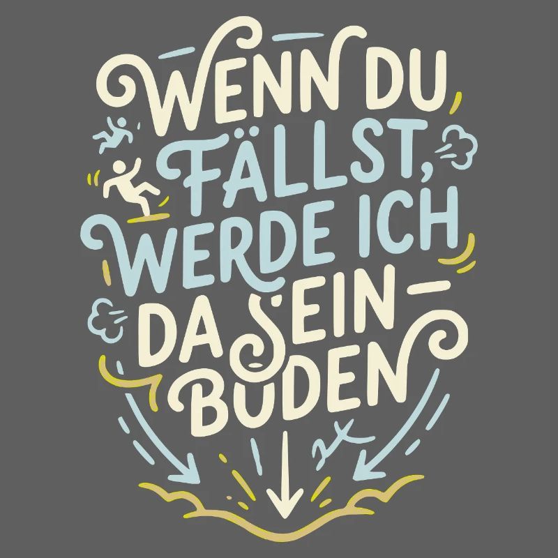 Wenn du fällst werde ich da sein