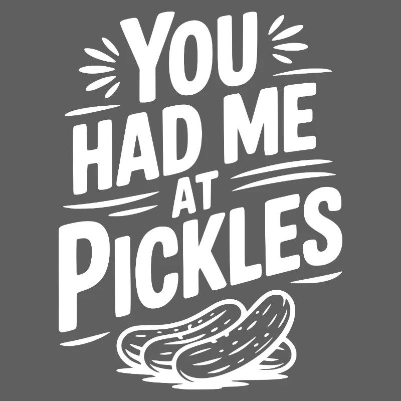 Tu m’as eu à Pickles