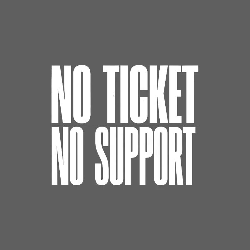 NO TICKET NO SUPPORT WHITE Computer Admin T-Shirt