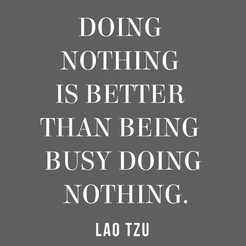 Doing Nothing: Lao Tzu Quote