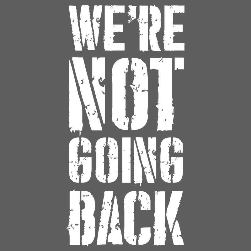 we're not going back