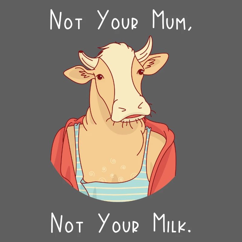 Nicht deine Mutter, nicht deine Milch