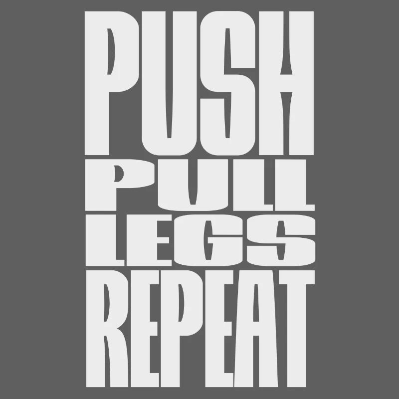 PUSH PULL LEGS REPEAT