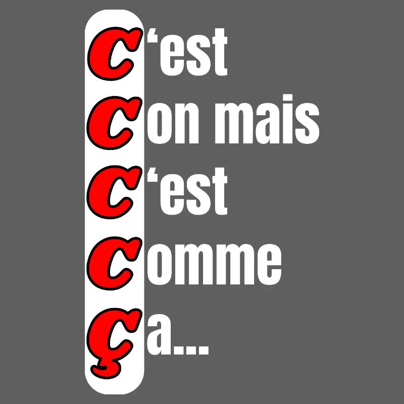 C'est con mais c'est comme ça