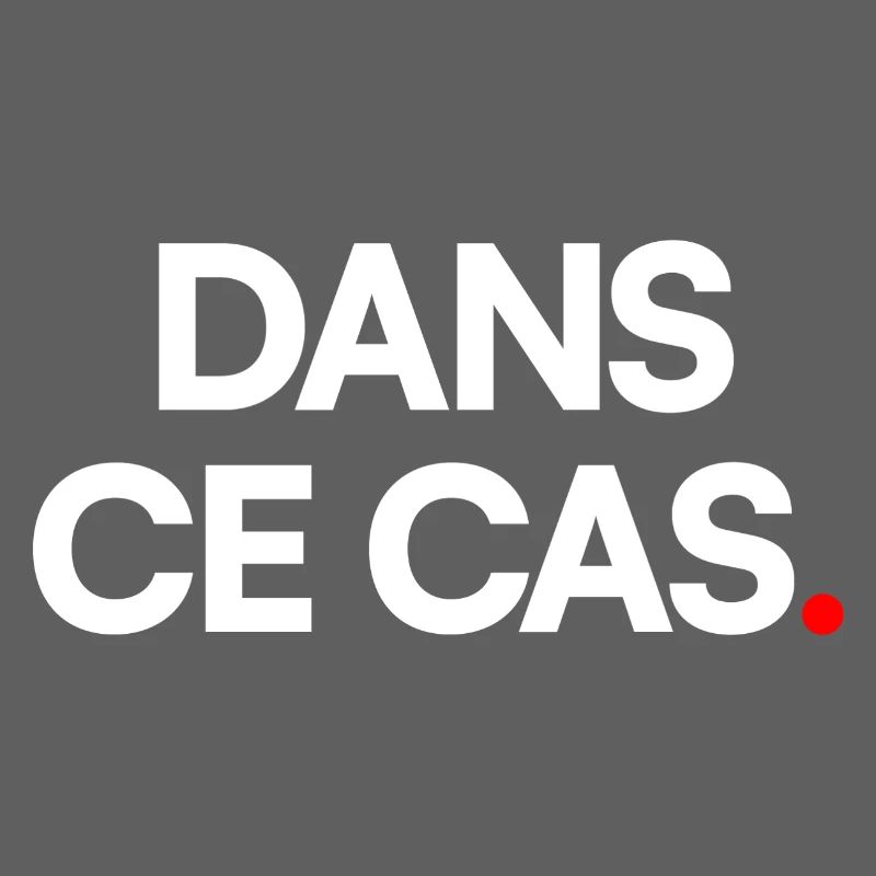 Dans ce cas