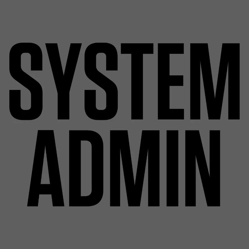 SYSTEM ADMIN – IT Tech Shirt Black Font