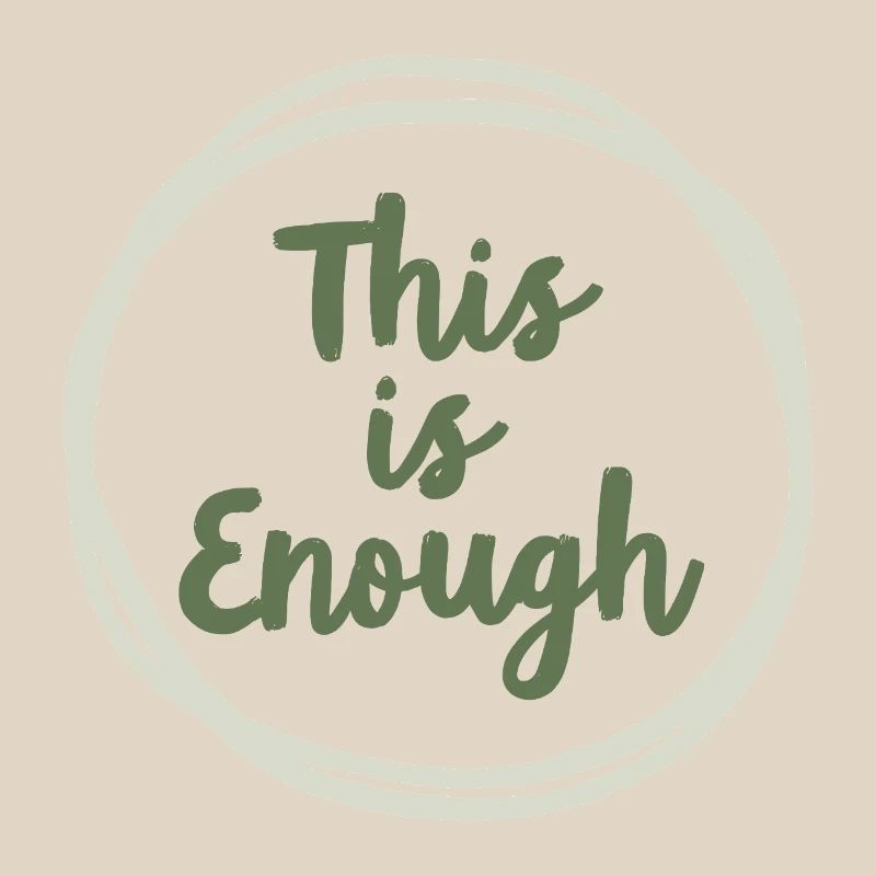 This is Enough Statement for Mindfulness