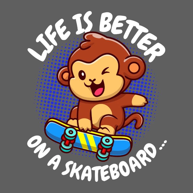 Life Is Better Skateboard Affe Monkey
